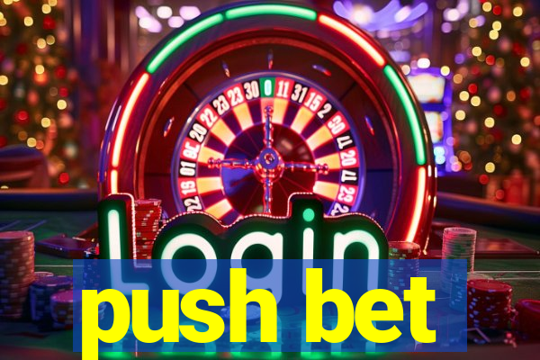 push bet